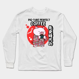 Pig-ture perfect coffee Long Sleeve T-Shirt